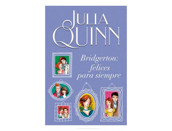 Bridgerton: felices para siempre - Serie Bridgerton 9 (Julia Quinn)