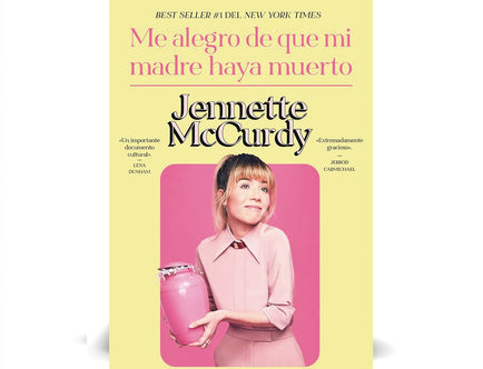 Me alegro de que mi madre haya muerto (Jennette McCurdy)